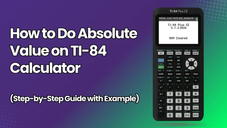 How to Do Absolute Value on TI-84 Calculator (Step-by-Step Guide with Example)